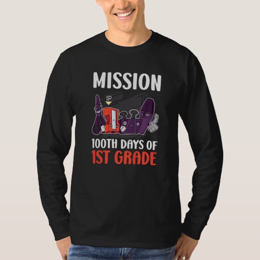 Mission 100th Days of 1st Grade for School Tシャツ (正面)