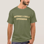 Mistake? I Call It Experience Funny Motivational Tシャツ (正面)