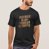 Mistakes Allow Thinking To Happen School Math Teac Tシャツ (正面)