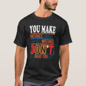 mistakes don't make you Basic Dark T-Shirt Tシャツ (正面)