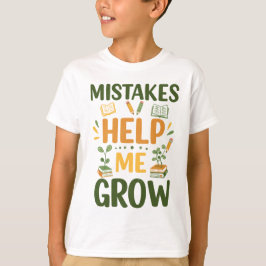 Mistakes Help Me Grow Motivational Classroom Mind Tシャツ