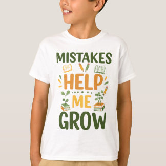 Mistakes Help Me Grow Motivational Classroom Mind Tシャツ