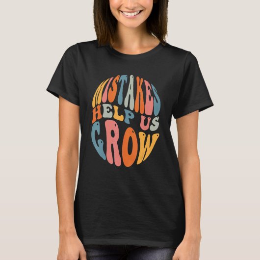 Mistakes Help Us Grow Groovy Growth Mindset Teache Tシャツ (正面)