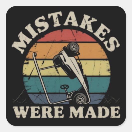 Mistakes Were Made Funny Golf Cart Club Motif  スクエアシール (正面)