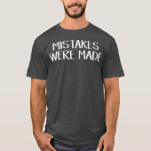 Mistakes were made tシャツ (正面)