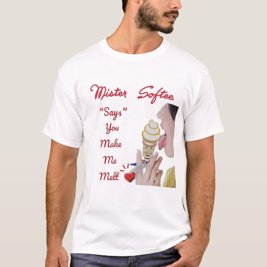 MISTER SOFTEE "SAYS" YOU MAKE ME MELT Tシャツ (正面)