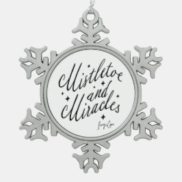 Mistletoe and Miracles Black and White スノーフレークピューターオーナメント