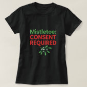 Mistletoe Consent Required Tシャツ (デザイン正面)