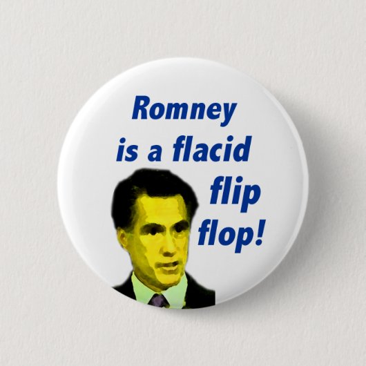 Mitt Romneyはflacidフリップフロップボタン 缶バッジ (正面)