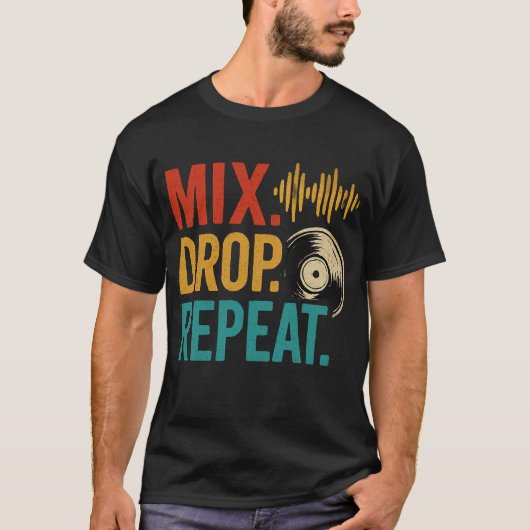 Mix Drop Repeat DJ Music Graphic T-Shirt Tシャツ (正面)