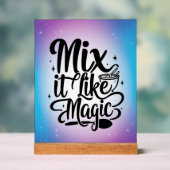 Mix It Like Magic オプション2 アクリルサイン (ニュートラル)