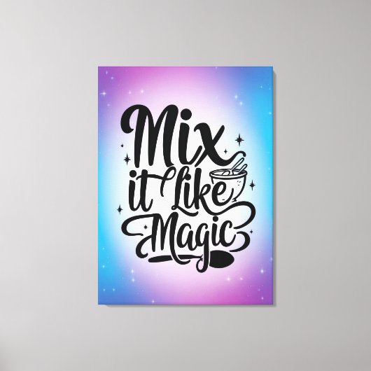 Mix It Like Magic オプション2 キャンバスプリント (正面)