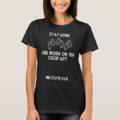 MN State Fair  Stay Home Work on Crop Tシャツ (正面)
