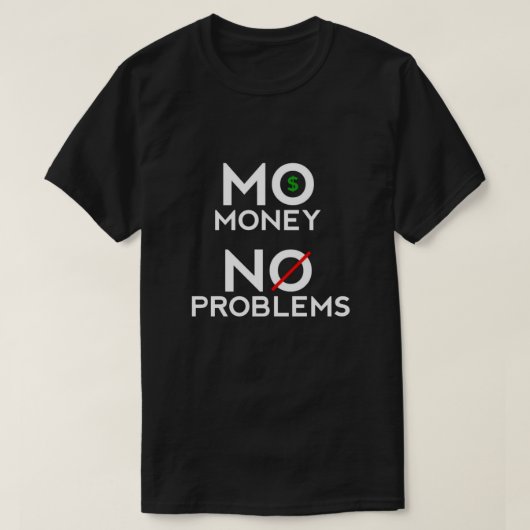Mo Money問題なしTシャツ Tシャツ (デザイン正面)