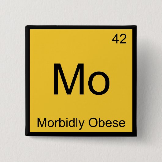 Mo - Morbbly Obese おもしろい Chemistry Element Tee 缶バッジ (正面)