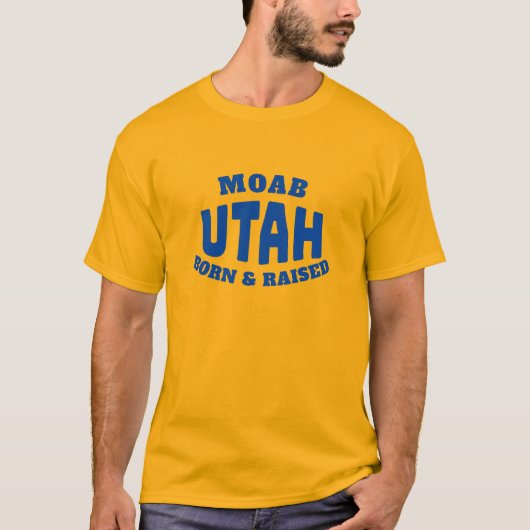 Moab Utah生まれとRaised T-Shirt Tシャツ (正面)