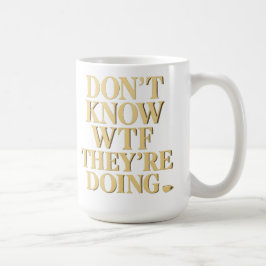 Mob Wife Energy: “Don’t Know WTF” Design コーヒーマグカップ