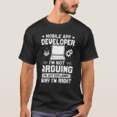 Mobile App Developer私は議論していない Tシャツ (正面)