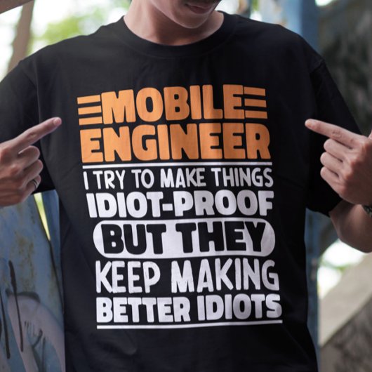 Mobile Engineer I Try To Make Thingsおもしろい諺 Tシャツ