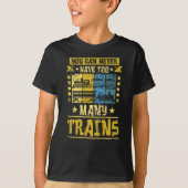 Model Railway Never Too Many Trains Tシャツ (正面)