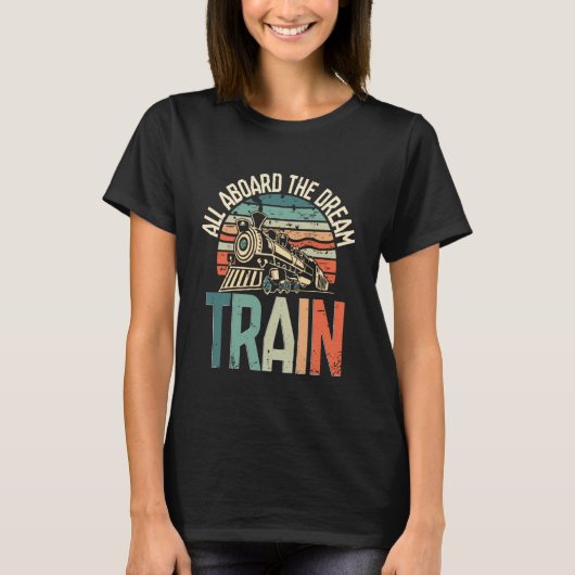 Model Train All Aboard The Dream Train Tシャツ (正面)