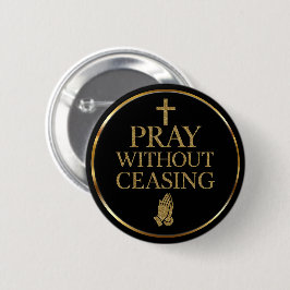 Modern Black & Gold Pray without ceasing  缶バッジ