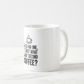 Modern Bold Typography Second Coffee Quote Mug コーヒーマグカップ (正面右)