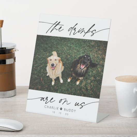 Modern Drink Are On Us Pet Photo  台座サイン (インサイチュ)