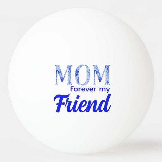 Modern Elegant Mother’s Day|Forever Friend 卓球ボール (正面)