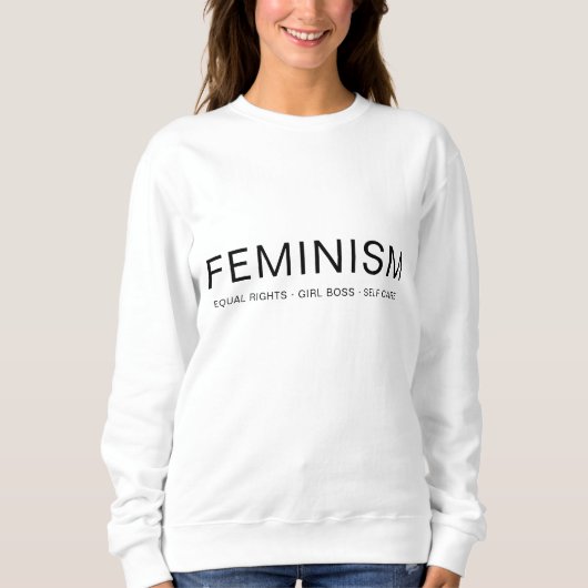 Modern Feminist Equality Girl Power Self Love スウェットシャツ (正面)