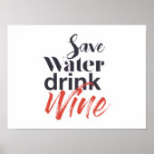 Modern, fun, creative, funny Save Water Drink Wine ポスター (正面)
