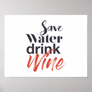 Modern, fun, creative, funny Save Water Drink Wine ポスター