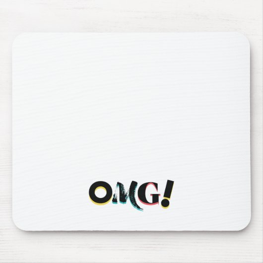 Modern, fun, vibrant, bold, trendy design of OMG! マウスパッド (正面)