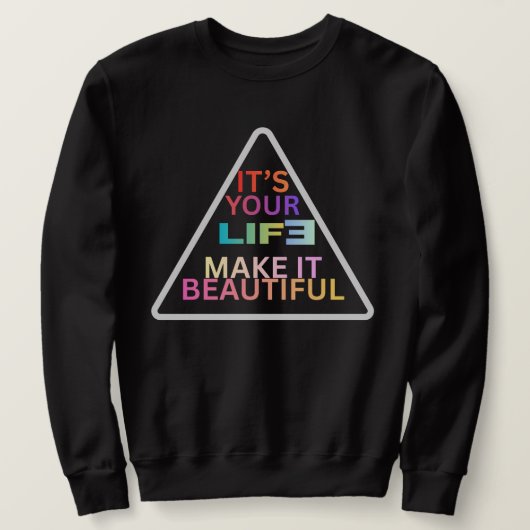 Modern Geometric Triangle Quote Sweatshirt - "It's スウェットシャツ (デザイン正面)
