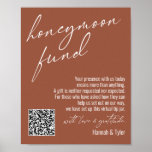 Modern Honeymoon Fund QR Code Terracotta Sign ポスター<br><div class="desc">This collection features an elegant, modern, handwritten font to create key words and phrases. In this piece, the graphic typography overlays read "honeymoon fund" in the large header area and "with love & gratitude" before your names. Use the template fields to update your personal gratitude note and names. Feel free...</div>