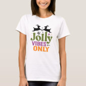Modern Jolly Vibes Only Typography Tシャツ (正面)