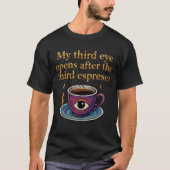 Modern Mystic Coffee Art My third eye collection Tシャツ (正面)