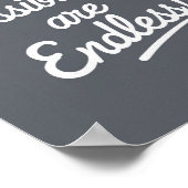 Modern Poster The Possibilities Are Endless - Gray ポスター (角)