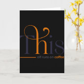 Modern This Elf Runs On Coffee Holiday T Shirt カード (黄色い花)