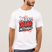 Modo Drama Activado Camiseta Humor Español Tシャツ (正面)