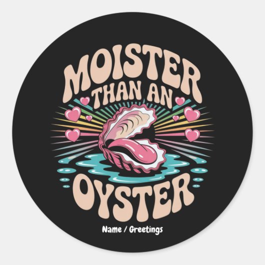 Moister Than An Oyster Funny Inappropriate Adult  ラウンドシール (正面)