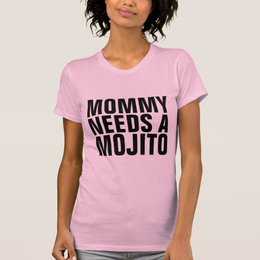 MOJITO Tシャツ、MOMMYにはMOJITOが必要 Tシャツ (正面)