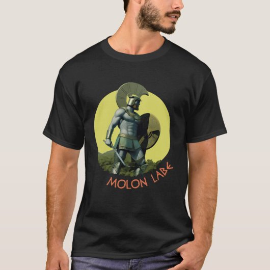 Molon labe An ancient Greek Spartan phrase Tシャツ (正面)