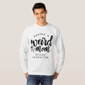 Momで風変わりMomsのキャラクターを構築 Tシャツ (正面フル)