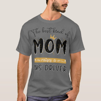 MOMの最高の種類はバスの運転手の母親Dを育てる Tシャツ