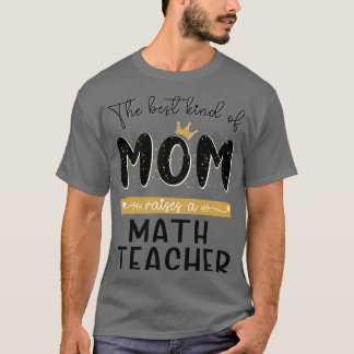 MOMの最高の種類は数学の先生の母親を育てる Tシャツ