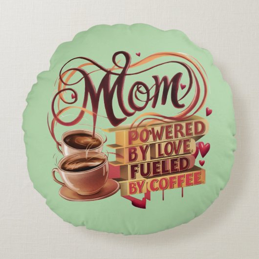 Mom – 愛で動く、コーヒーで沸き立つ ラウンドクッション (正面)