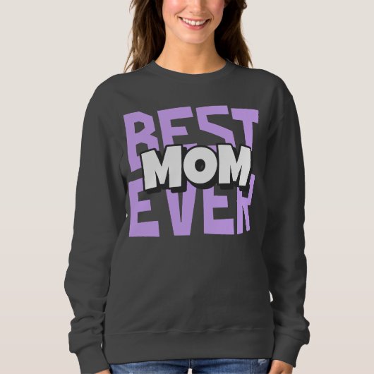 Mom 最高の Ever Sweatshirt – 母の日の贈り物 スウェットシャツ (正面)