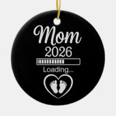 Mom 2026 Loading Dad Pregnancy Announcement Baby セラミックオーナメント (正面)