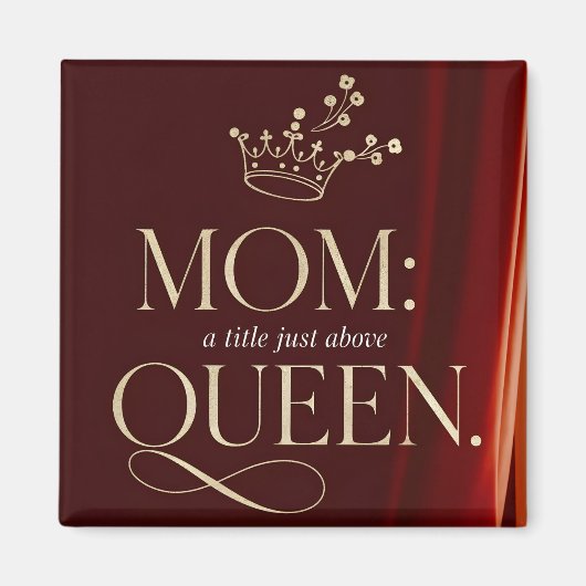 Mom A Title Just Above Queen - エレガント Crown マグネット (正面)